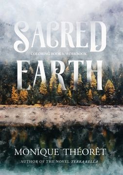 Sacred Earth: A Nature-Inspired Coloring Book and Workbook (en Inglés)