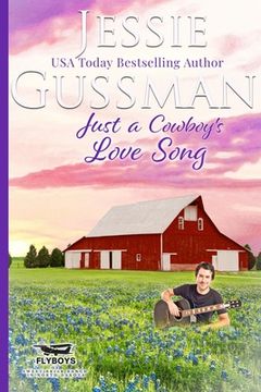 portada Just a Cowboy's Love Song (Sweet Western Christian Romance Book 10) (Flyboys of Sweet Briar Ranch in North Dakota) (en Inglés)