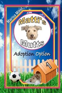 portada matti's mutts: adoption option (vol 1)