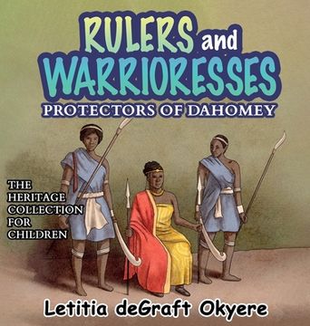 portada Rulers and Warrioresses: Protectors of Dahomey (en Inglés)