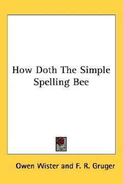 portada how doth the simple spelling bee (en Inglés)