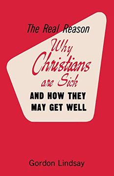 portada The Real Reason why Christians are Sick and how They may get Well (en Inglés)