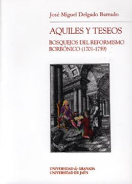 portada Aquiles y Teseos: Bosquejos del Reformismo Borbónico (1701-1759) (Chronica Nova)