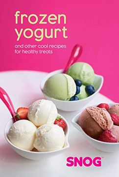 portada Frozen Yogurt: And Other Cool Recipes for Healthy Treats (in English)
