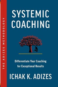 portada Systemic Coaching: Differentiate Your Coaching for Exceptional Results