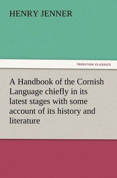 portada a handbook of the cornish language chiefly in its latest stages with some account of its history and literature (en Inglés)
