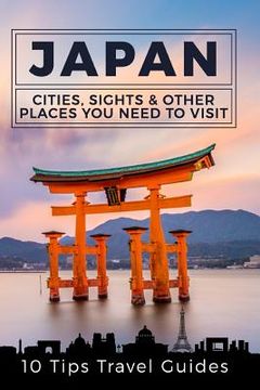 portada Japan: Cities, Sights & Other Places You Need To Visit [Booklet] (en Inglés)