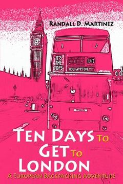 portada ten days to get to london: a european backpacking adventure