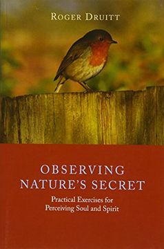 portada Observing Nature's Secret: Practical Exercises for Perceiving Soul and Spirit 