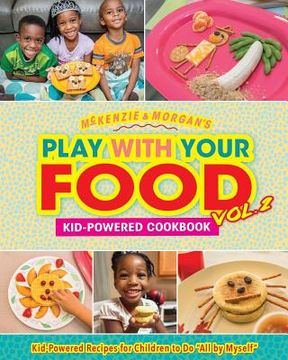 portada Play with Your Food Vol. 2: Kid-Powered Cookbook (en Inglés)