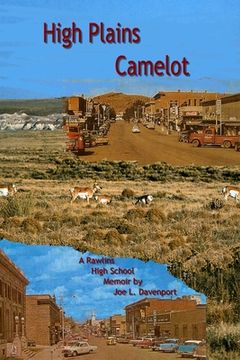 portada High Plains Camelot: A Rawlins High School Memoir (en Inglés)