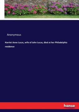 portada Harriet Anne Lucas, wife of John Lucas, died at her Philadelphia residence (in English)