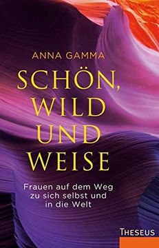 portada Schön, Wild und Weise: Frauen auf dem weg zu Sich Selbst und in die Welt (en Alemán)