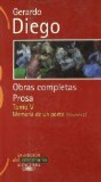 portada Gerardo Diego. Obras Completas Prosa Tomo V. Memoria De Un Poeta Vol. Ii (clasicos Alfaguara Adultos) (in Spanish)