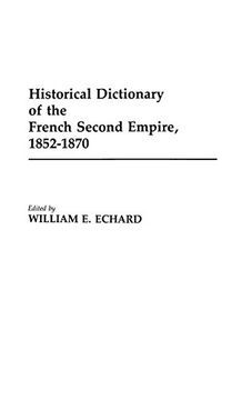 portada Historical Dictionary of the French Second Empire, 1852-1870 (en Inglés)