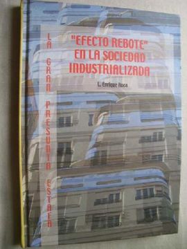 portada Efecto Rebote en la Sociedad Industrializada: La Gran Presunta es Tafa