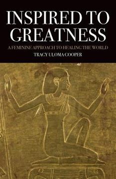 portada Inspired to Greatness: A Feminine Approach to Healing the World (in English)