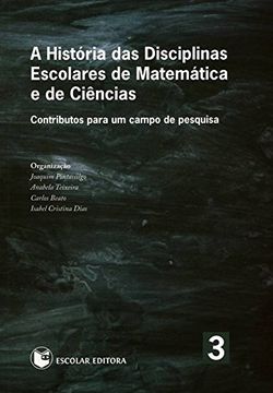 portada Histã³Ria das Disciplinas Escolares de Matemã¡ Tica e de Ciencias, a (en Portugués)