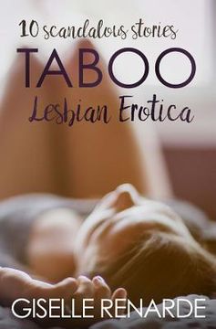 portada Taboo Lesbian Erotica: 10 Scandalous Stories (in English)