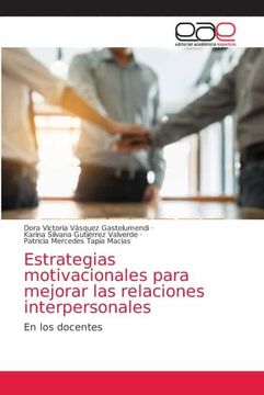 portada Estrategias Motivacionales Para Mejorar las Relaciones Interpersonales: En los Docentes (in Spanish)