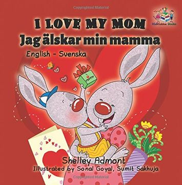portada I Love My Mom: English Swedish Bilingual Edition (English Swedish Bilingual Collection)