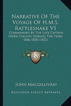 portada narrative of the voyage of h.m.s. rattlesnake v1: commanded by the late captain owen stanley, during the years 1846-1850 (1852) (en Inglés)