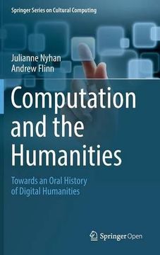 portada Computation and the Humanities: Towards an Oral History of Digital Humanities (Springer Series on Cultural Computing)