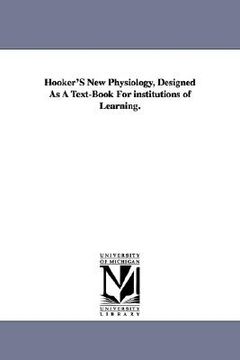 portada hooker's new physiology, designed as a text-book for institutions of learning. (in English)
