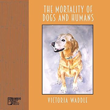 portada The Mortality of Dogs and Humans (en Inglés)