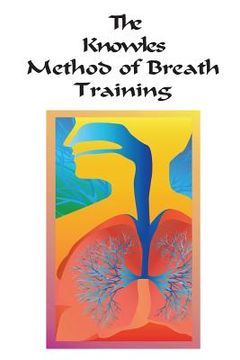 portada The Knowles Method of Breath Training (en Inglés)