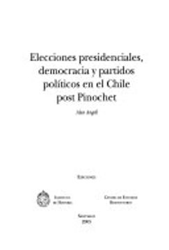 portada Elecciones Presidenciales, Democracia y Partidos Políticos en el Chile Post Pinochet (in Spanish)