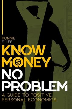 portada Know Money No Problem: A Guide to Positive Personal Economics (en Inglés)