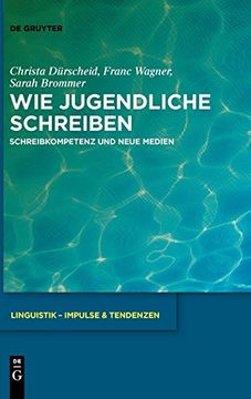 portada Wie Jugendliche Schreiben: Schreibkompetenz und Neue Medien (Linguistik - Impulse & Tendenzen) 