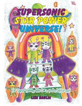 portada Supersonic Star Power Universe!: For Super Humans Who Dare to Be Different! (in English)