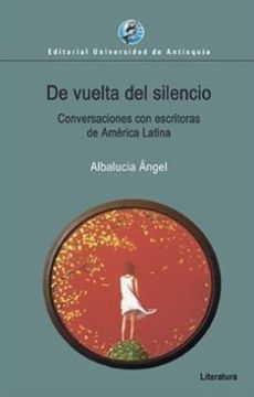 De vuelta del silencio. Conversaciones con escritoras de América Latina