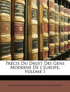 portada Précis Du Droit Des Gens Moderne De L'europe, Volume 1 (en Francés)