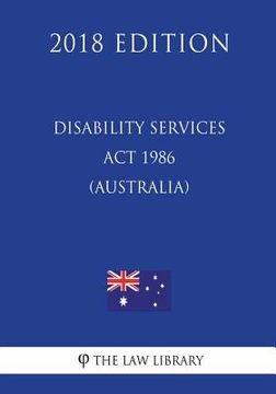 portada Disability Services Act 1986 (Australia) (2018 Edition) (en Inglés)