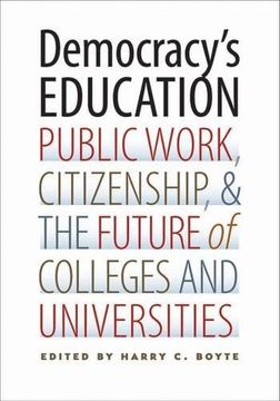 portada Democracy's Education: Public Work, Citizenship, and the Future of Colleges and Universities (in English)