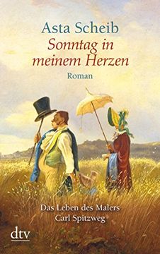 portada Sonntag in Meinem Herzen: Das Leben des Malers Carl Spitzweg (en Alemán)