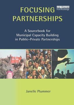 portada Focusing Partnerships: A Sourcebook for Municipal Capacity Building in Public-Private Partnerships (en Inglés)