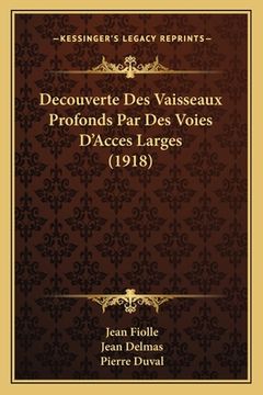 portada Decouverte Des Vaisseaux Profonds Par Des Voies D'Acces Larges (1918) (in French)
