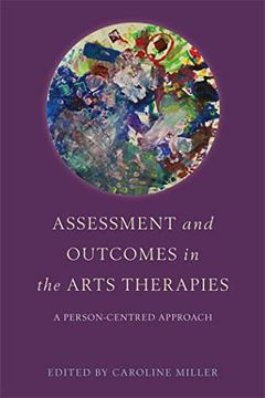 portada Assessment and Outcomes in the Arts Therapies: A Person-Centred Approach (en Inglés)