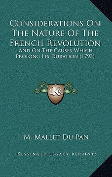 portada considerations on the nature of the french revolution: and on the causes which prolong its duration (1793) (en Inglés)