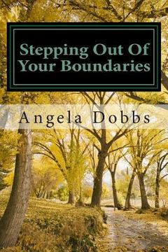 portada Stepping Out Of Your Boundaries: New Revised Version (en Inglés)