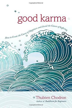 portada Good Karma: How to Create the Causes of Happiness and Avoid the Causes of Suffering (en Inglés)