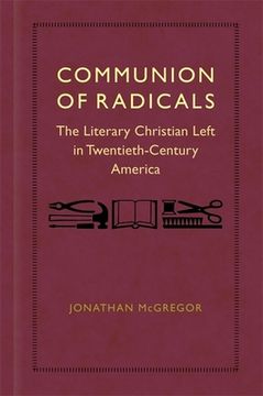 portada Communion of Radicals: The Literary Christian Left in Twentieth-Century America (in English)