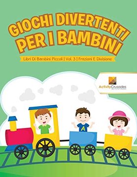 portada Giochi Divertenti per i Bambini: Libri di Bambini Piccoli | Vol. 3 | Frazioni e Divisione (en Italiano)