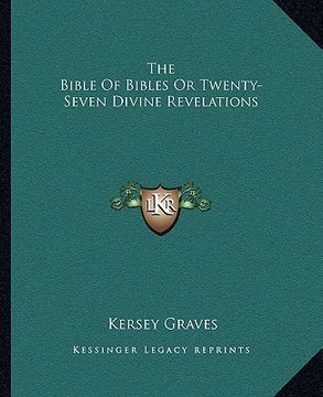 portada the bible of bibles or twenty-seven divine revelations (en Inglés)