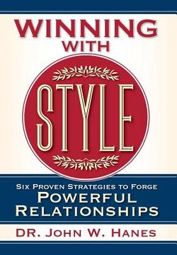 portada Winning with Style: Six Proven Strategies to Forge Powerful Relationships