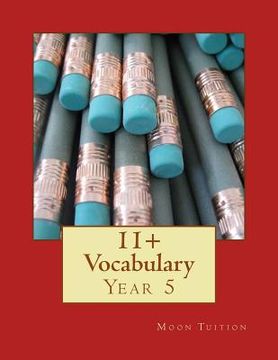 portada 11+ Vocabulary: Year 5 (en Inglés)